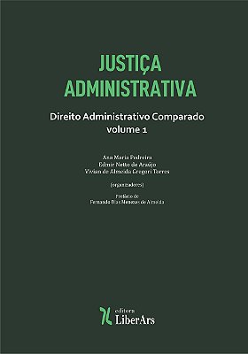 Justiça Administrativa - Direito Administrativo Comparado - vol.1